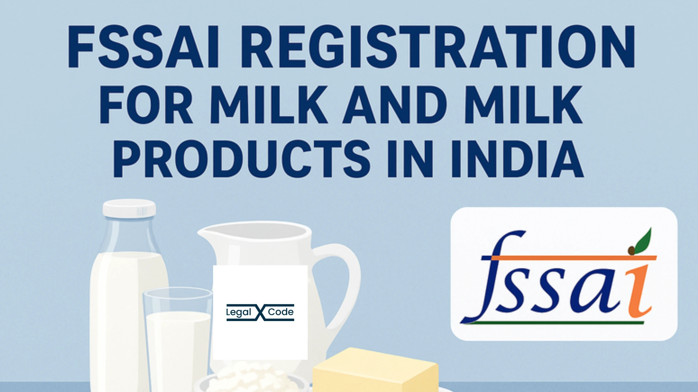 FSSAI Registration for Milk and Milk Products in India – LegalXcode Blog