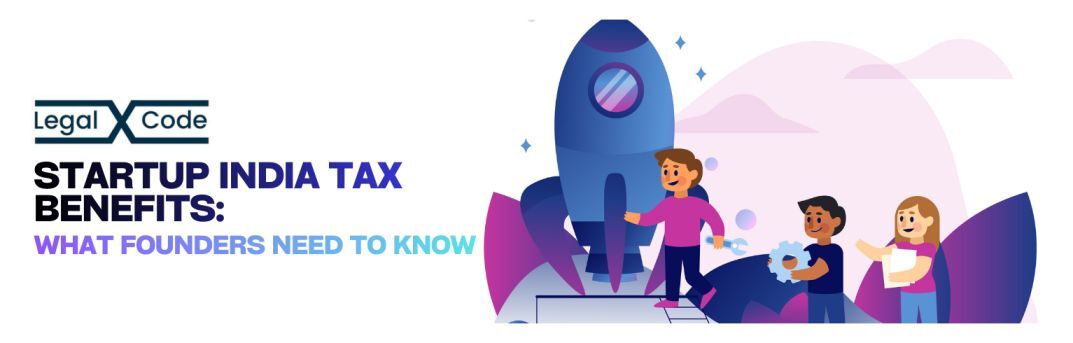 Startup India Tax Benefits: What Founders Need to Know