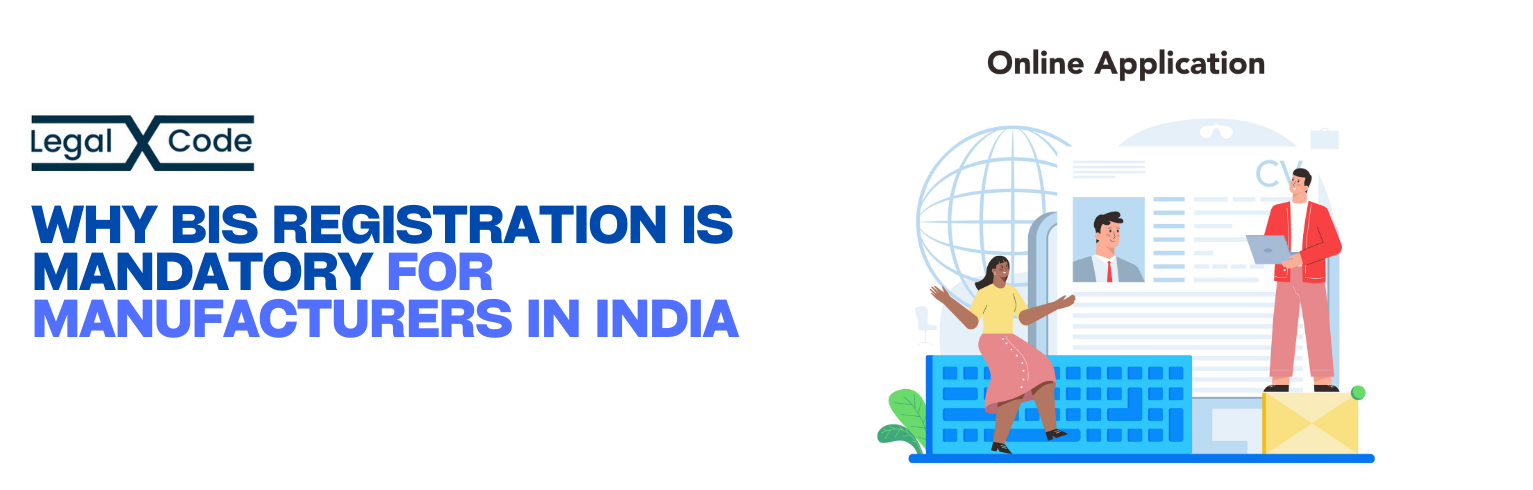 Why BIS Registration is Mandatory for Manufacturers in India